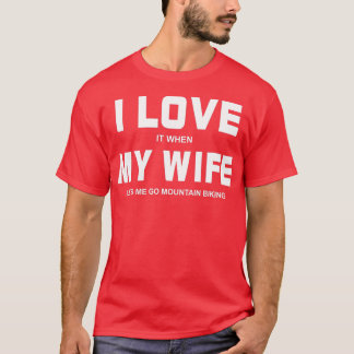 T-shirt J'adore quand ma femme me laisse aller à vélo de m