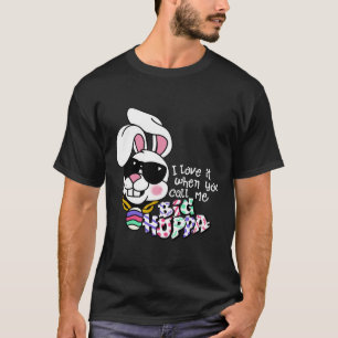T-shirt J'adore quand vous m'appelez Big Hoppa Bunny Ear E
