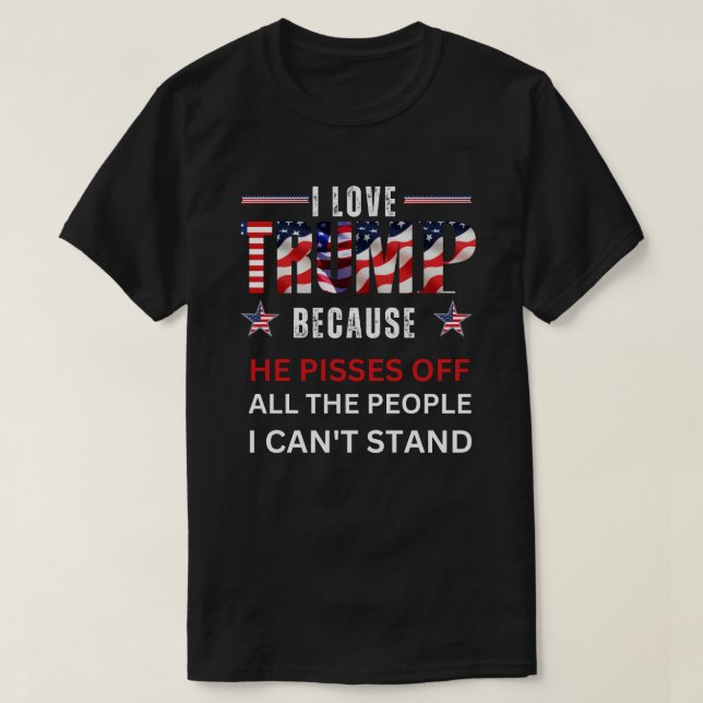 T-shirt J'ADORE Trump Parce Qu'Il Empêche Tous Les Gens (Design devant)