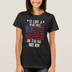T-shirt J'adorerais un tweet moyen et 1 65 gaz en ce momen