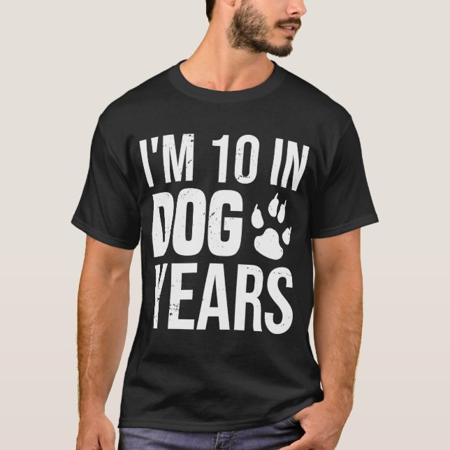 T-shirt J'ai 10 ans en chien 70e anniversaire 70 ans (Devant)