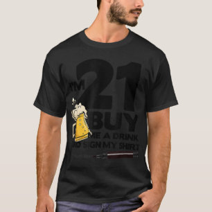 T-shirt J'ai 21 ans Achetez-moi un verre & Signer Mon - 21