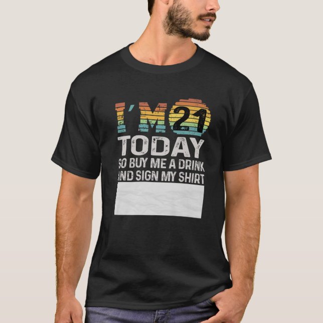 T-shirt J'ai 21 ans aujourd'hui Achetez-moi un verre et si (Devant)