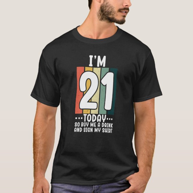 T-shirt J'ai 21 ans aujourd'hui, alors achetez-moi un verr (Devant)