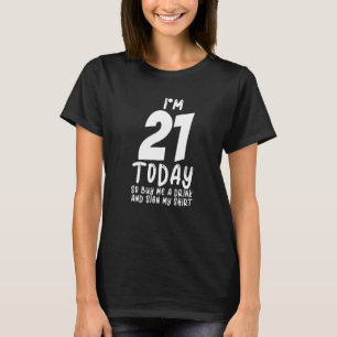 T-shirt J'ai 21 ans aujourd'hui, alors achetez-moi un verr