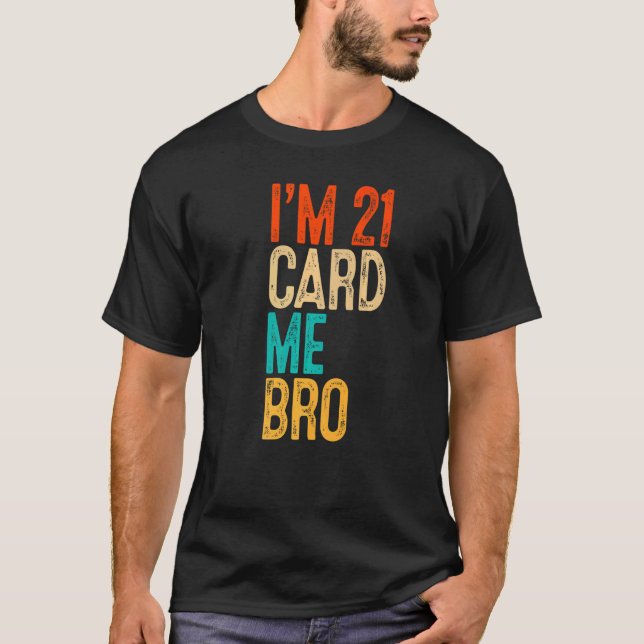T-shirt J'ai 21 Carte Me Bro 21 ans 21 Anniversaire Carte  (Devant)