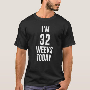 T-shirt J'ai 32 semaines aujourd'hui mème Funny Baby Faire