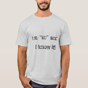 T-shirt J'ai 60 ans et je le sais !