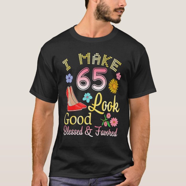 T-shirt J'Ai 65 Ans Mon Anniversaire A L'Air Bien Béni (Devant)