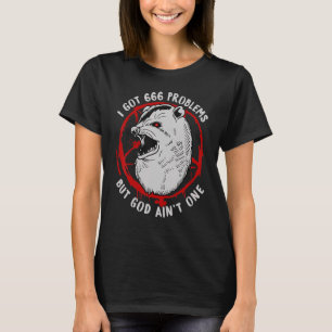 T-shirt J'Ai 666 Problèmes Mais Dieu Aint Un