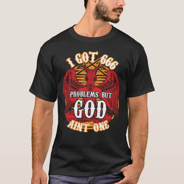 T-shirt J'ai 666 problèmes mais dieu n'est pas un (Devant)