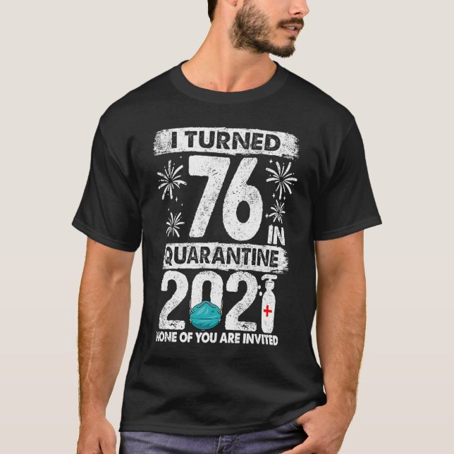 T-shirt J'Ai 76 Ans En Quarantaine 2021 76 Ans 76ème B (Devant)