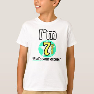 T-shirt J'ai 7 What's your excuse ?