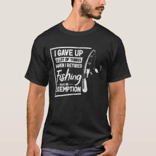 T-shirt J'ai abandonné beaucoup de choses pêcheurs canne à