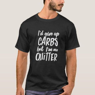 T-shirt J'Ai Abandonné Des Carbes Mais Je Ne Suis Pas Amus