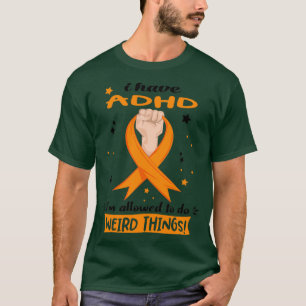 T-shirt J'Ai ADHD Ix27M Autorisé À Faire Des Choses Étrang