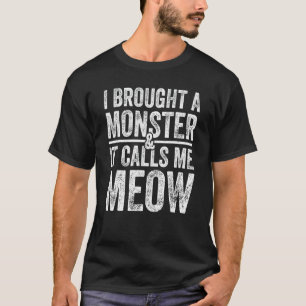 T-shirt J'ai Apporté Un Monstre Qui M'appelle Miaou Le Cha