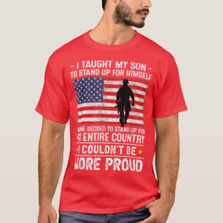 T-shirt J'Ai Appris À Mon Fils Comment Se Lever, Fier Mo M