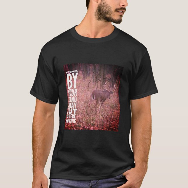 T-shirt J'Ai Arrêté Par Ton Stand Aujourd'Hui Chasse Drôle (Devant)