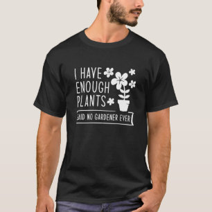 T-shirt J'ai assez de plantes