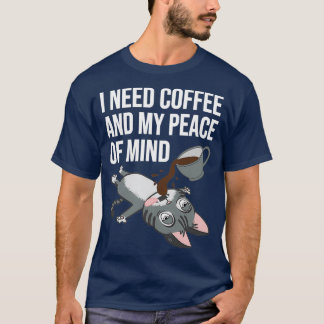 T-shirt J'Ai Besoin De Café Et Ma Paix D'Esprit Drôle Bari