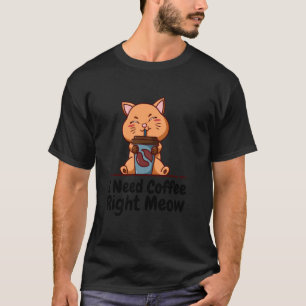 T-shirt J'ai besoin de café tout de suite Miaou drôle chat