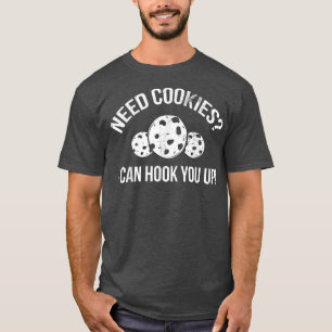 T-shirt J'Ai Besoin De Cookies, Je Peux Vous Accrocher Pou