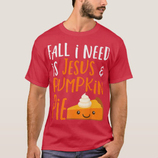 T-shirt J'ai besoin de Jésus & Citrouille Pie Funny Kawaii