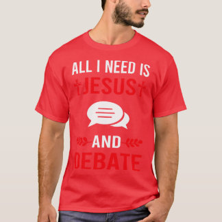 T-shirt J'Ai Besoin De Jésus Et De Débat