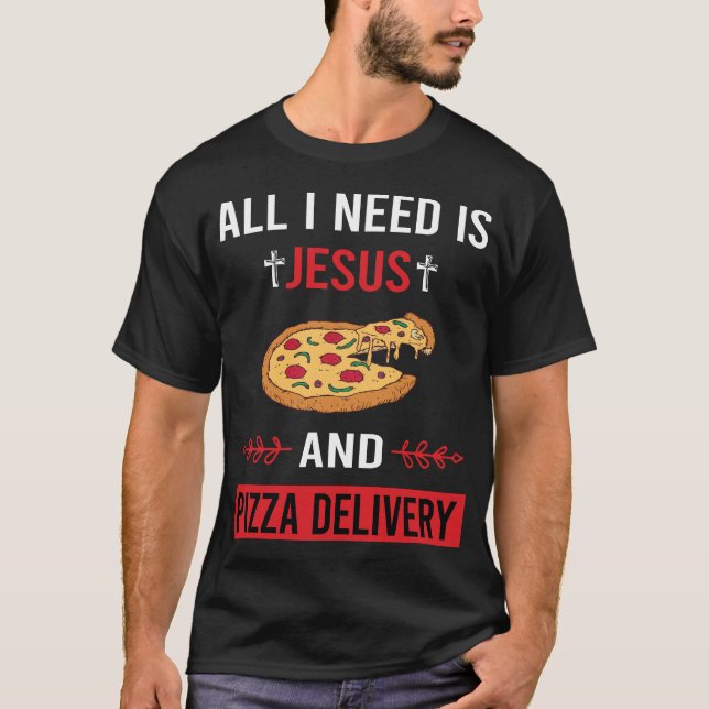 T-shirt J'Ai Besoin De Livraison De Pizza Jésus (Devant)