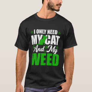 T-shirt J'Ai Besoin De Mon Chat Kawaii Et De Mon Chat Weed
