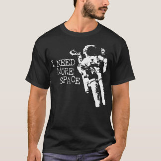 T-shirt J'Ai Besoin De Plus D'Astronaute Spatial