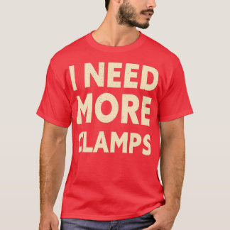 T-shirt J'Ai Besoin De Plus De Camps Drôle Ouvrier De Bois