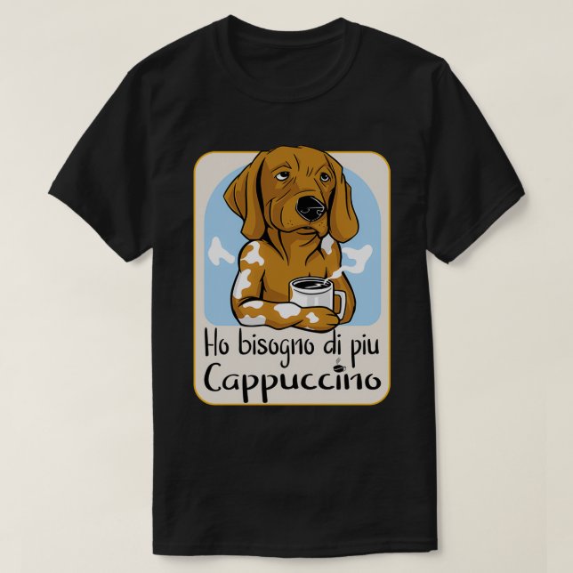 T-shirt J'Ai Besoin De Plus De Cappuccino (Design devant)