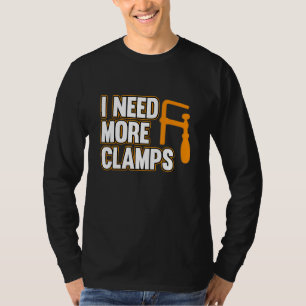 T-shirt J'ai besoin de plus de pinces Charpentier Menuiser