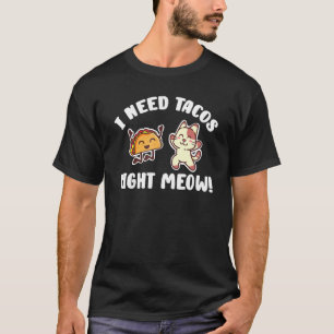 T-shirt J'Ai Besoin De Tacos Juste Meow Kitten Taco Eater 