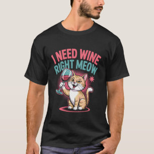 T-shirt J'ai besoin de vin maintenant humour de chat amusa