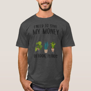 T-shirt J'Ai Besoin D'Économiser Mon Argent Oh Regarde Gar