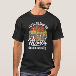 T-shirt J'Ai Besoin D'Économiser Mon Argent Oh Regarde Gui