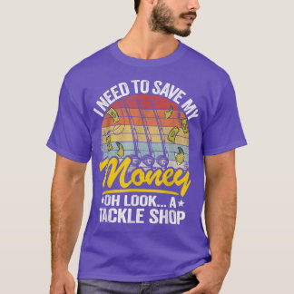 T-shirt J'Ai Besoin D'Économiser Mon Argent Oh Regardez Un