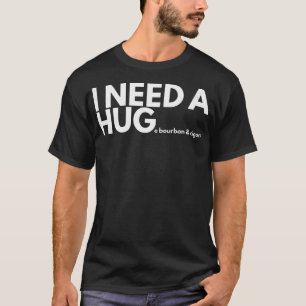 T-shirt J'Ai Besoin D'Énormes Hommes Et Femmes Bourbon Et 
