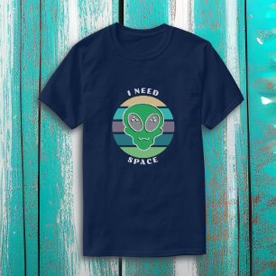 T-shirt J'ai besoin d'espace   Funny Vintage Alien Pun
