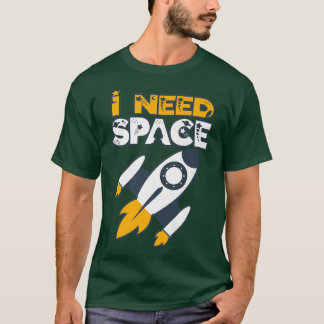 T-shirt J'ai besoin d'espace pour les astronautes et astro