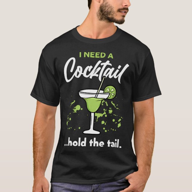 T-shirt J'Ai Besoin D'Un Cocktail Tenir La Queue Boisson M (Devant)