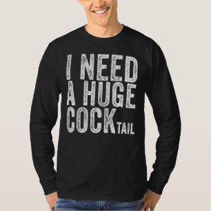 T-shirt J'Ai Besoin D'Un Gros Cocktail Adulte Humour Boire