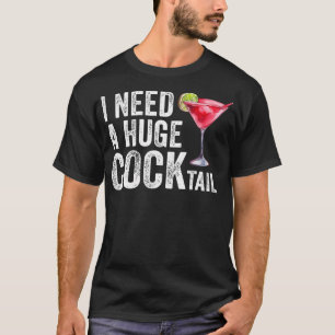 T-shirt J'Ai Besoin D'Un Gros Cocktail Drôle