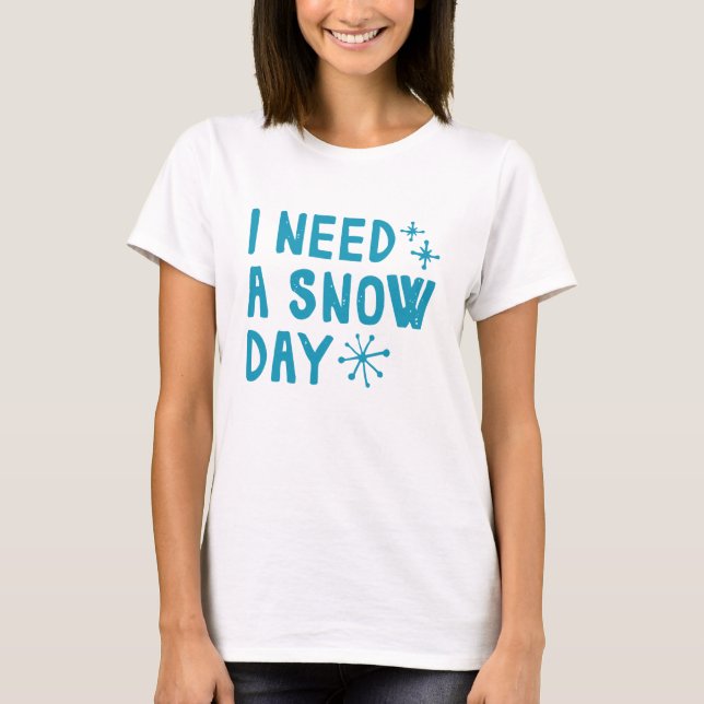 T-shirt J'Ai Besoin D'Un Jour De Neige (Devant)