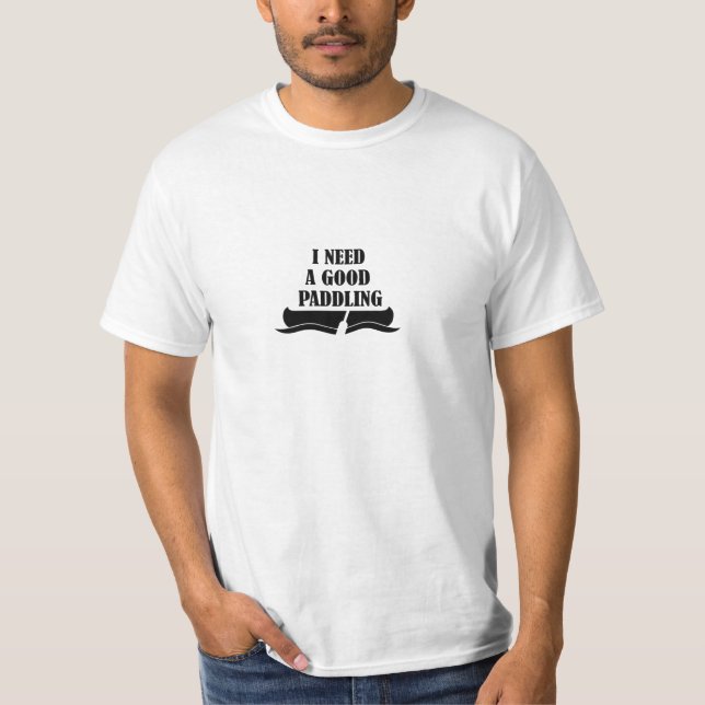 T-shirt J'Ai Besoin D'Une Bonne Pagaie (Devant)