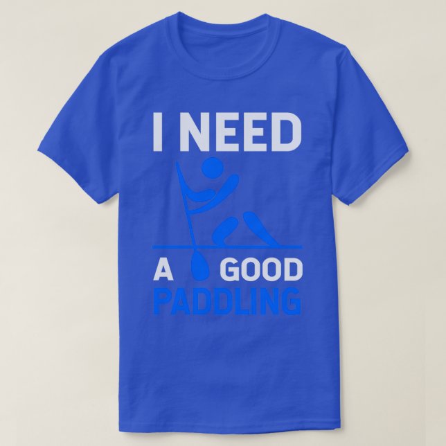 T-shirt J'ai besoin d'une Bonne Pagaie 7 (Design devant)