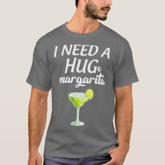 T-shirt j'ai besoin d'une grande margarita